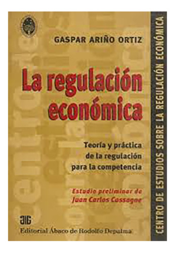 La Regulacion Economica - Ariño Ortiz, Gaspar