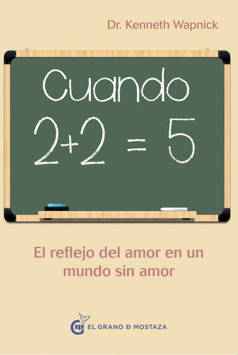 Cuando 2+2=5. El Reflejo Del Amor En Un Mundo Sin Amor
