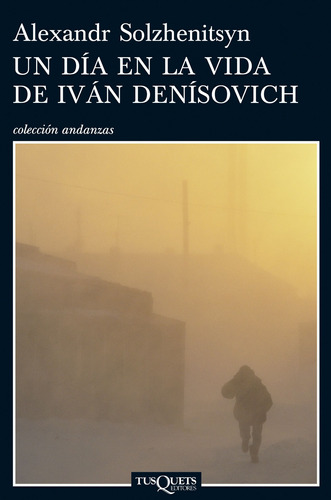 Un Día En La Vida De Iván Denisovich, De Solzhenitsyn, Alexandr. Serie Andanzas Editorial Tusquets México, Tapa Blanda En Español, 2008