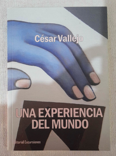 Una Experiencia Del Mundo - Cesar Vallejo - Edit Excursiones