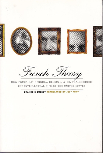 Libro: Libro: French Theory: How Foucault, Derrida, Deleuze,