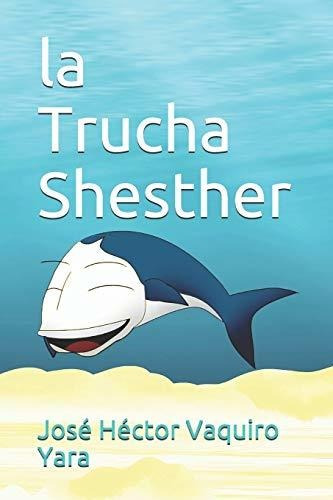 La Trucha Shesther