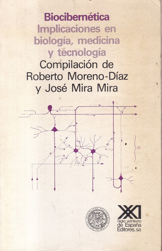 Biocibernetica - Roberto Moreno-diaz Y José Mira Mira