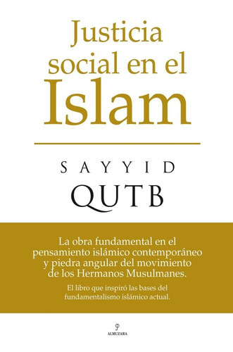 Justicia Social En El Islam, De Sayyid Qutb. Editorial Almuzara En Español