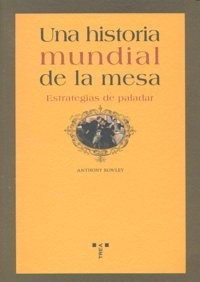 Libro Una Historia Mundial De La Mesa. Estrategias De Pal...