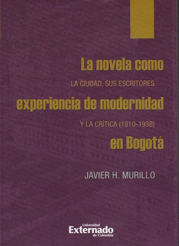 La Novela Como Experiencia De Modernidad En Bogotá La Ciud