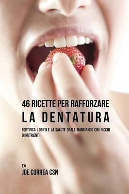 46 Ricette Per Rafforzare La Dentatura : Fortifica I Dent...