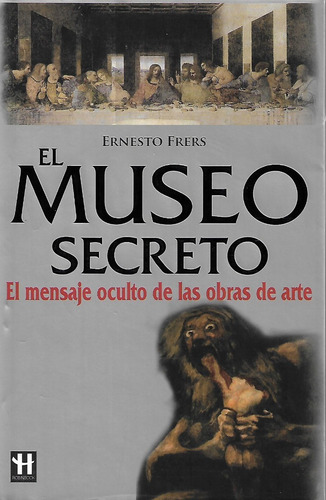 El Museo Secreto  El Mensaje Oculto De Las Obras  D Arte 
