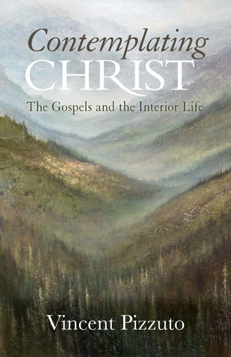 Libro Contemplating Christ: The Gospels And The Interior L