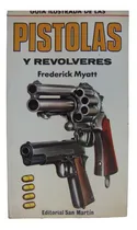 Comprar Guia Ilustrada De Las Pistolas Y Revolveres San Martin