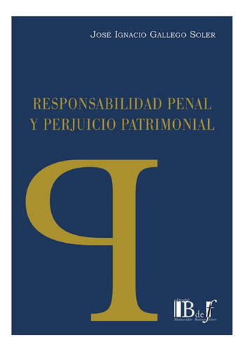 Responsabilidad Penal Y Perjuicio Patrimonial - Gallego Sole