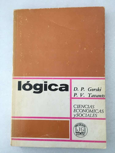 Lógica. D. P. Gorski Y P. V. Tavants. Grijalbo. 1970.