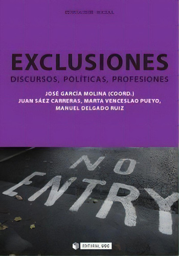 Exclusiones. Discursos, Polãâticas, Profesiones, De García Molina, José. Editorial Uoc, S.l., Tapa Blanda En Español