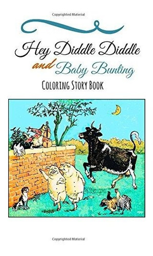 Hey Diddle Diddle Y Baby Bunting Coloring Book Libro De Cuen