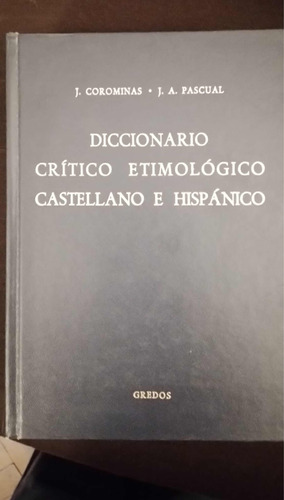 Diccionario Crítico Etimológico Castellano E Hispánico T 1