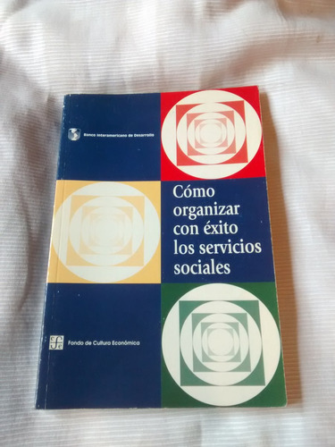 Como Organizar Con Exito Los Servicios Sociales Ed. Fce