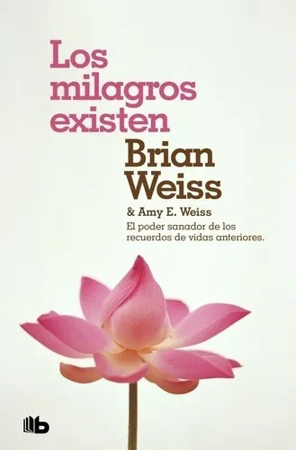 Los Milagros Existen - Brian Weiss - Libro Nuevo
