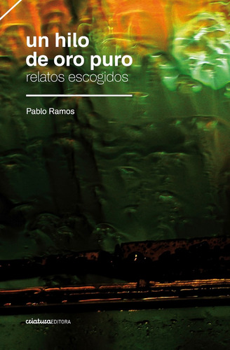 Un Hilo De Oro Puro ( Pablo Ramos)