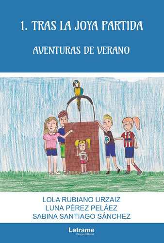 1. Tras la joya partida. Aventuras de verano, de Lola Rubiano Urzaiz y otros. Editorial Letrame, tapa blanda en español, 2021