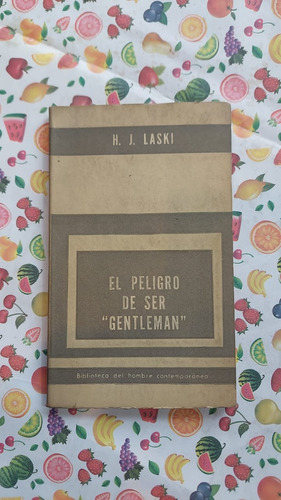 El Peligro De Ser Gentleman - H J Laski - Editorial Paidos