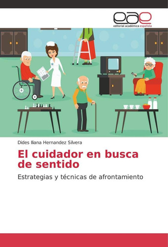 Libro:el Cuidador En Busca De Sentido: Estrategias Y Técnica