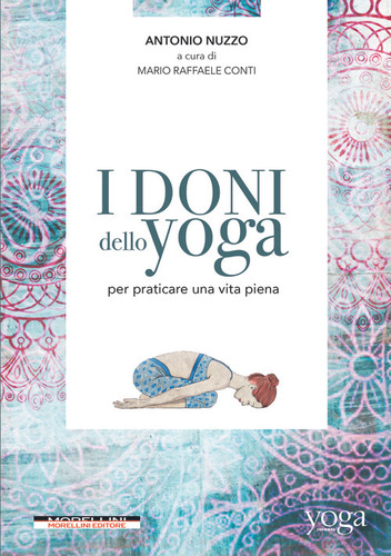  I Doni Dello Yoga Per Praticare Una Vita Piena  -  Nuzzo, A