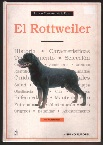 El Rottweiler Tratado Completo De La Raza -  Urs Ochsenbein