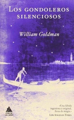 Gondoleros Silenciosos, Los, De William Goldman. Editorial Atico De Los Libros, Edición 1 En Español