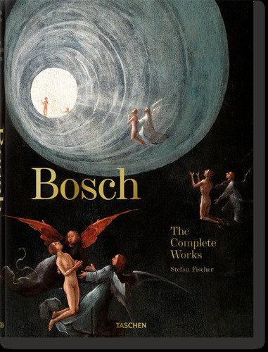 Libro Bosch. The Complete Works - , Fischer, Stefan