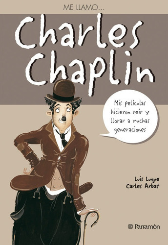 Me Llamo... Charles Chaplin, De L. Luque - C. Arbat. Editorial Parramon En Español