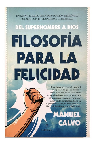 Filosofía Para La Felicidad Del Superhombre A Dios -  Libro