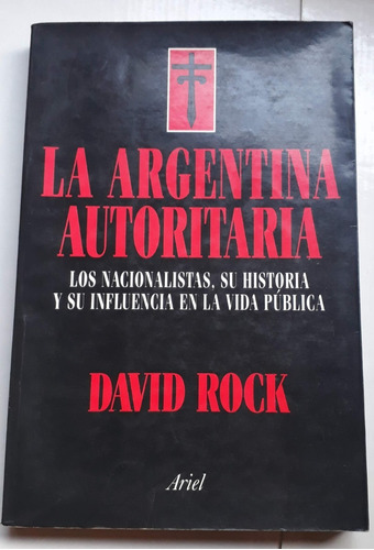 La Argentina Autoritaria - David Rock