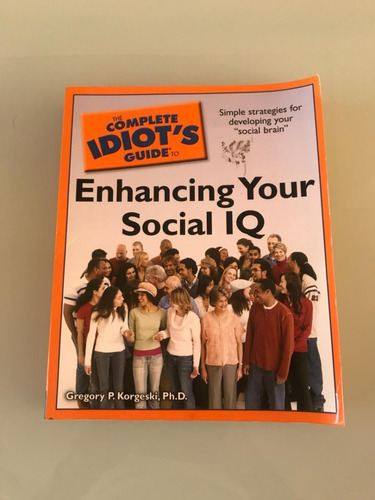 Libro:the Complete Idiot's Guide To Enhancing Your Social Iq