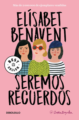 Canciones y recuerdos 2 - Seremos recuerdos, de BENAVENT, ELISABET. Serie Bestseller Editorial Debolsillo, tapa blanda en español, 2020