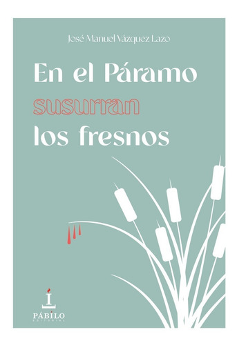 En El Páramo Susurran Los Fresnos (libro Original)