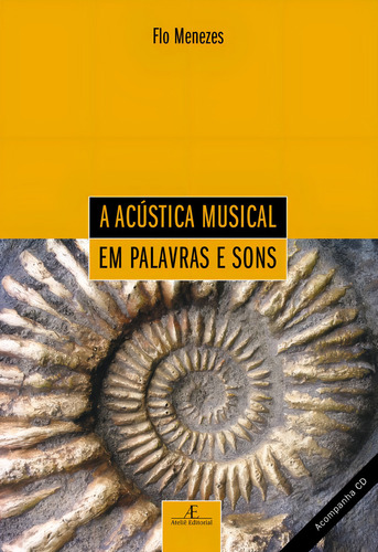 A Acústica Musical em Palavras e Sons, de Menezes, Flo. Editorial Ateliê Editorial Ltda - EPP, capa mole em português, 2014