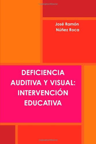 Deficiencia Auditiva Y Visual: Intervencion Educativa