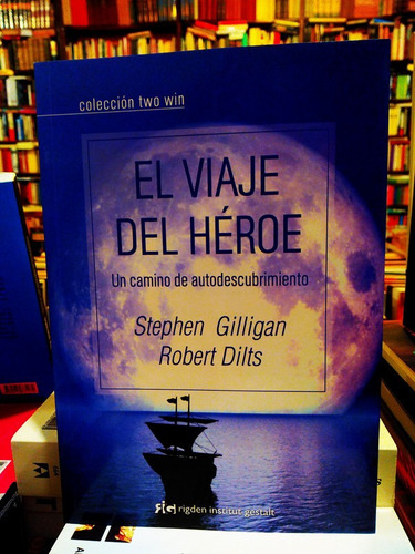 El Viaje Del Héroe - Stephen Gilligan - Robert Dilts