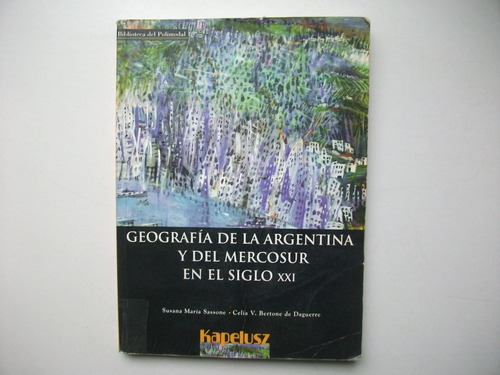 Geografía Argentina Y Mercosur - Sassone / Bertone Daguerre