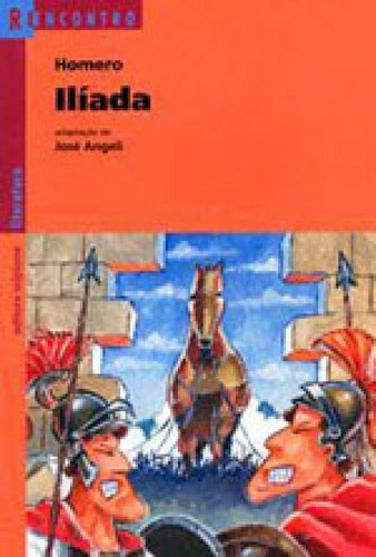 Ilíada, De Homero. Editora Scipione, Capa Mole, Edição 1ª Edição - 2002 Em Português