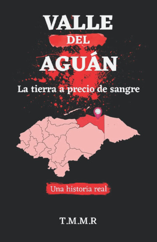 Libro: Valle Del Aguán: La Tierra A Precio De Sangre