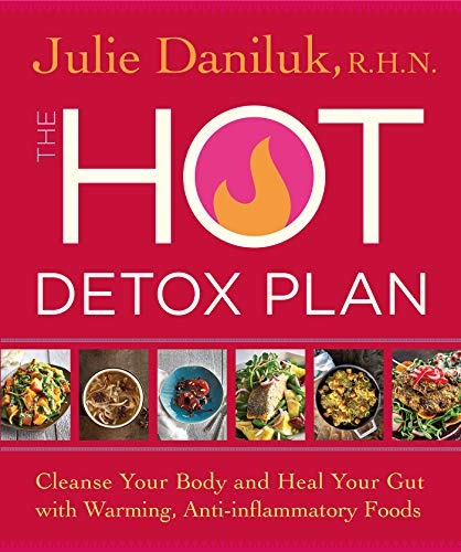 The Hot Detox Plan Cleanse Your Body And Heal Your Gut With 