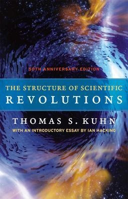 The Structure Of Scientific Revolutions - Thomas S. Kuhn