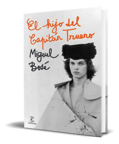 El Hijo Del Capitán Trueno, De Miguel Bose. Editorial Planeta, Tapa Pasta Dura En Español, 2021