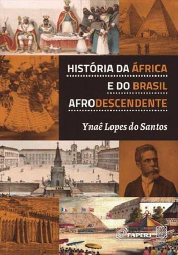 História Da África E Do Brasil Afrodescendente, De Santos, Ynaê Lopes Dos. Editora Pallas, Capa Mole, Edição 1ª Edição - 2017 Em Português