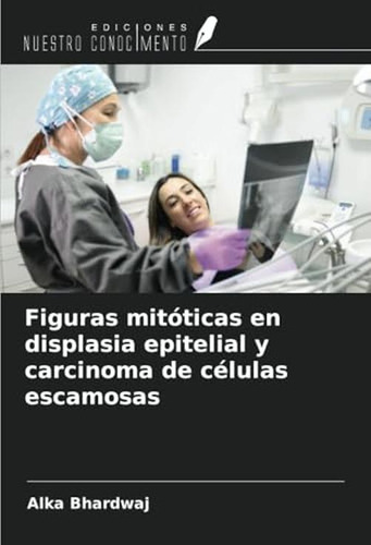 Figuras Mitoticas En Displasia Epitelial Y Carcinoma De Celu