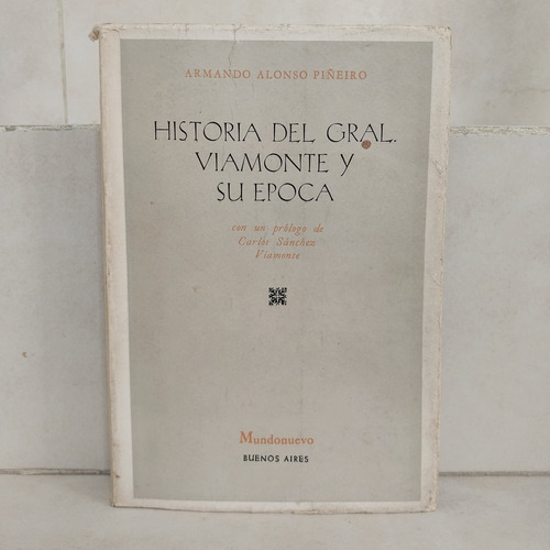 Historia General Viamonte Y Su Época (s). Armando A. Piñeiro