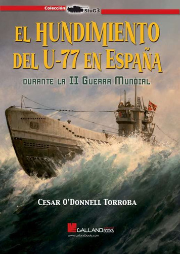 El Hundimiento Del U-77 En España Durante La Segunda Guerra