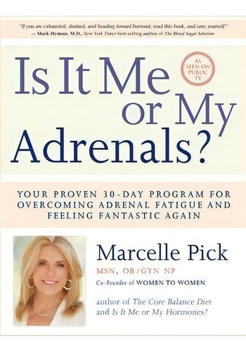 Is It Me Or My Adrenals? :your Proven 30-day Program For Overcoming Adrenal Fatigue And Feeling F..., De Marcelle Pick. Editorial Hay House Inc, Tapa Blanda En Inglés