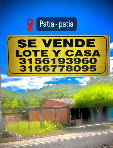 Se Vende Lote Y Casa Patia Cauca. 